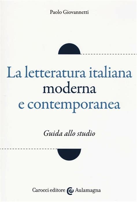 Letteratura italiana moderna e contemporanea .